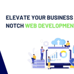 Elevate Your Business with Top-Notch Web Development Services